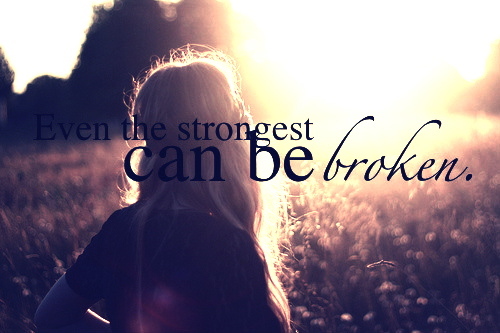 Even-The-Strongest-heart-break quotes