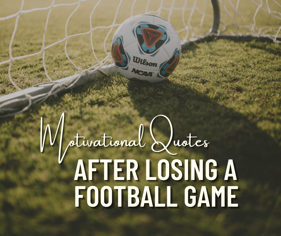 motivational quotes after losing a football game