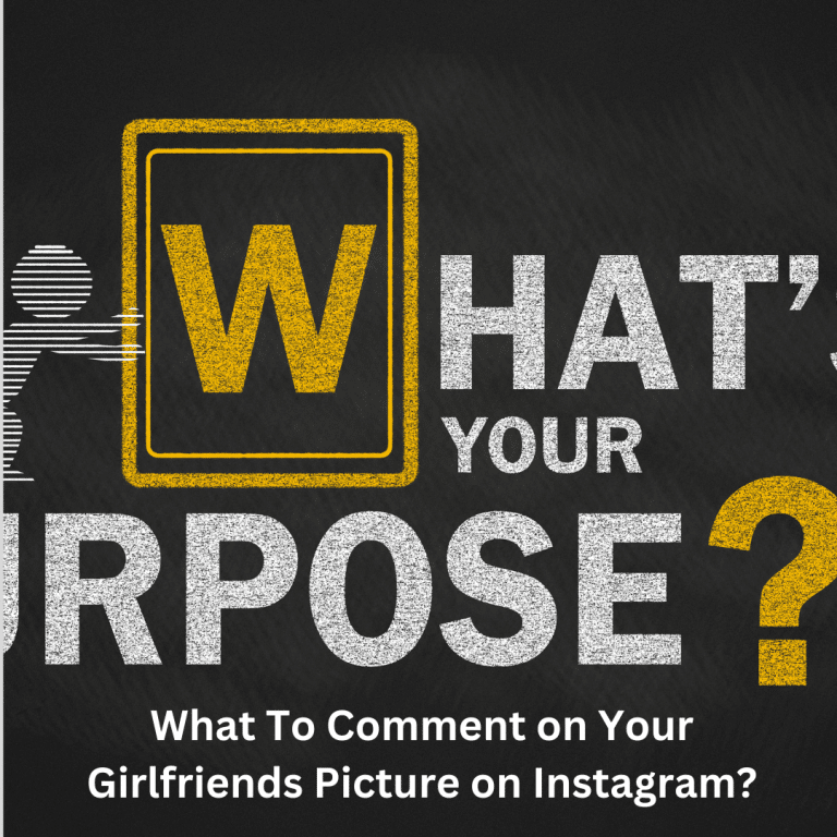 What To Comment on Your Girlfriends Picture on Instagram?