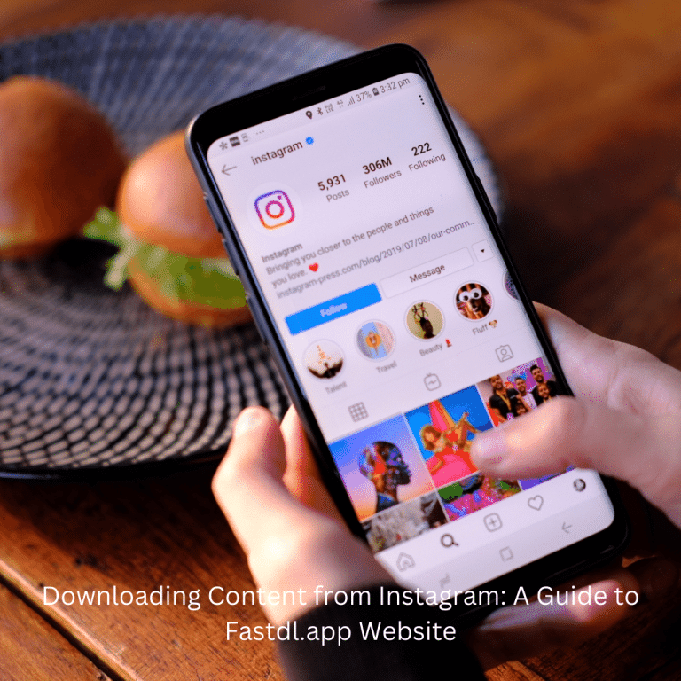 Downloading Content from Instagram: A Guide to Fastdl.app Website