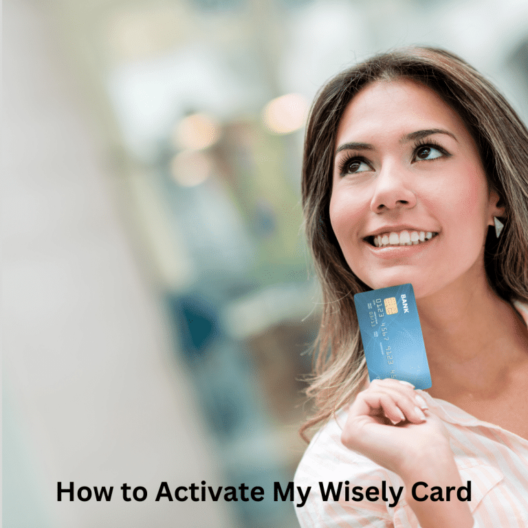 How to Activate My Wisely Card