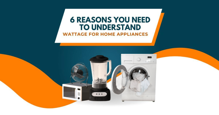 6 Reasons You Need to Understand Wattage for Home Appliances